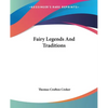 Fairy Legends And Traditions - Paperback