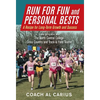Run for Fun and Personal Bests: A Recipe for Long-Term Growth and Success - Hardcover