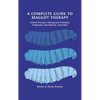 A Complete Guide to Maggot Therapy: Clinical Practice, Therapeutic Principles, Production, Distribution, and Ethics - Hardcover