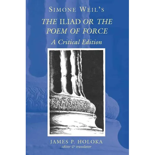 Simone Weil's The Iliad or the Poem of Force: A Critical Edition - Paperback