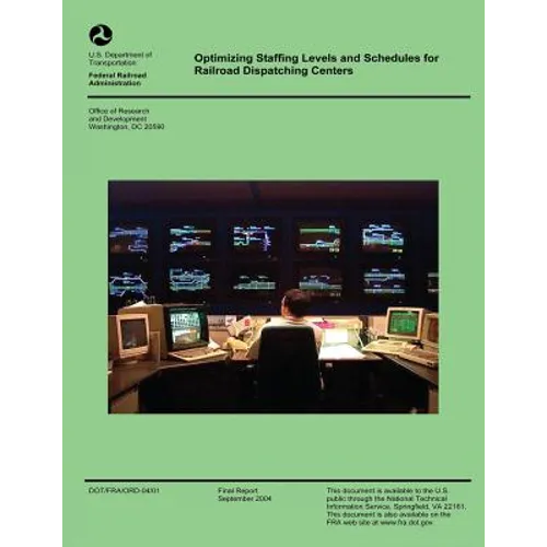 Optimizing Staffing Levels and Schedules for Railroad Dispatching Centers - Paperback