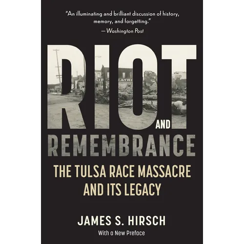 Riot and Remembrance: America's Worst Race Riot and Its Legacy - Paperback