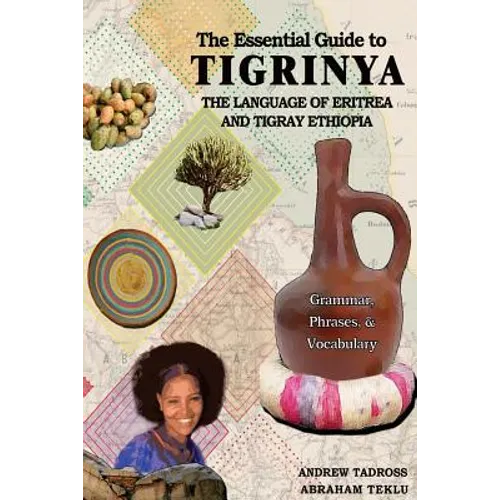 The Essential Guide to Tigrinya: The Language of Eritrea and Tigray Ethiopia - Paperback