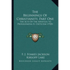 The Beginnings Of Christianity, Part One: The Acts Of The Apostles; V2 Prolegomena II, Criticism (1920) - Paperback