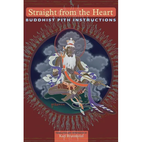 Straight from the Heart: Buddhist Pith Instructions - Paperback
