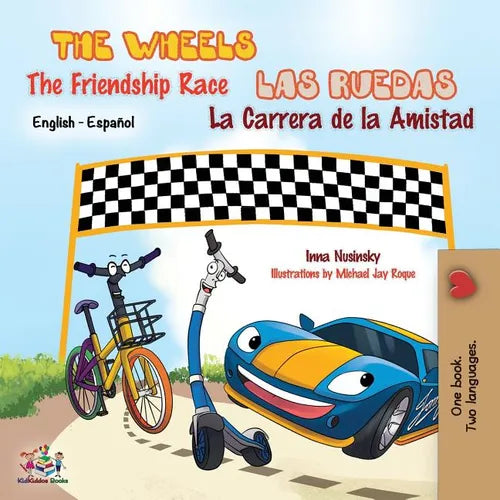 The Wheels The Friendship Race - Las Ruedas La Carrera de la Amistad: English Spanish Bilingual Edition: English Spanish - Paperback