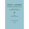 Notes and Queries: Historical and Genealogical, Chiefly Relating to Interior Pennsylvania. First and Second Series, in Two Volumes. Volum - Paperback