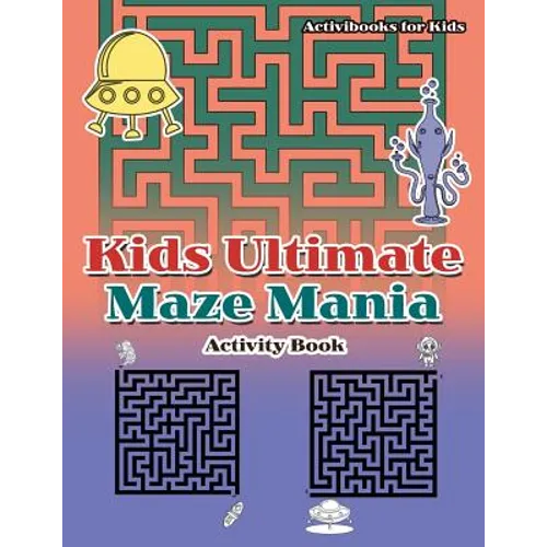 Kids Ultimate Maze Mania Activity Book - Paperback