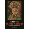 Mind of the Holocaust Perpetrator in Fiction and Nonfiction - Hardcover