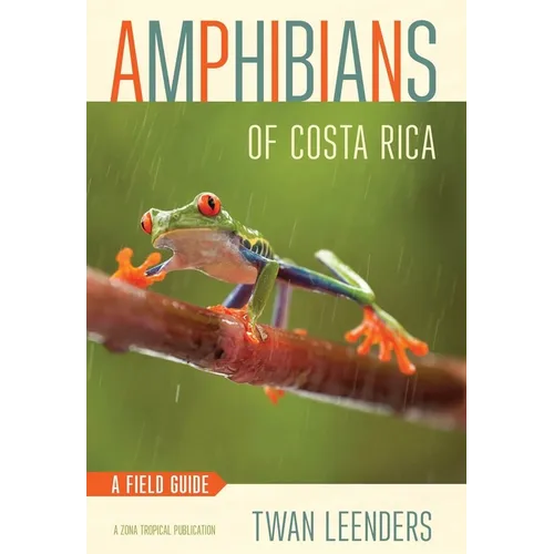 Amphibians of Costa Rica: A Field Guide - Paperback