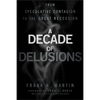 A Decade of Delusions: From Speculative Contagion to the Great Recession - Hardcover