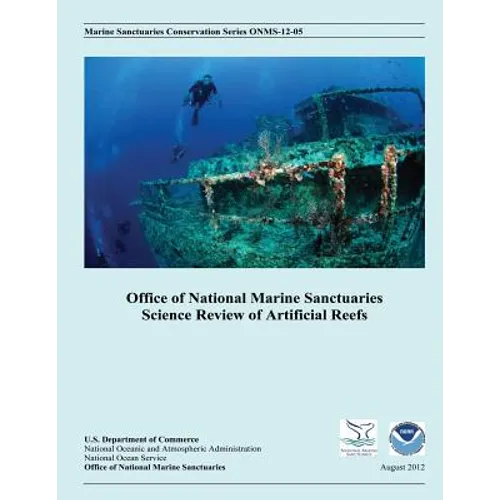 Office of National Marine Sanctuaries Science Review of Artificial Reefs - Paperback