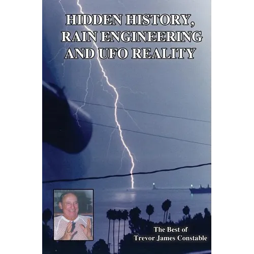 Hidden History, Rain Engineering and UFO Reality - Paperback