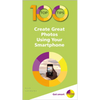 100 Top Tips - Create Great Photos Using Your Smartphone - Paperback
