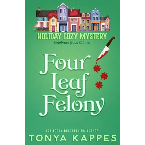 Four Leaf Felony - Paperback