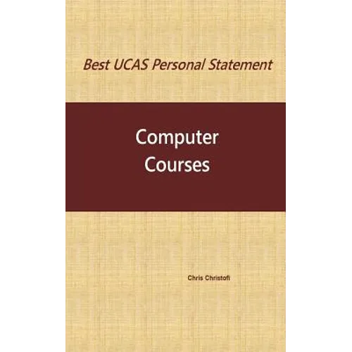Best UCAS Personal Statement: COMPUTER COURSES: Computer Courses - Paperback