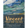 Vincent, Theo and the Fox: A mischievous adventure through the paintings of Vincent van Gogh - Hardcover
