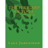 The Pericarp of Yoga: A Translation of the Yogakarnika of Aghoranandanatha - Paperback