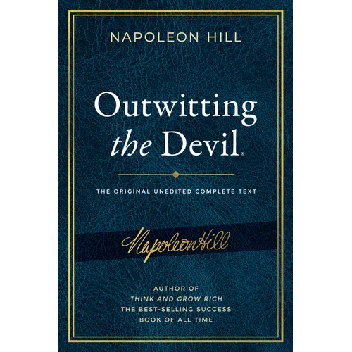 Outwitting the Devil(r): The Complete Text, Reproduced from Napoleon Hill's Original Manuscript, Including Never-Before-Published Content - Paperback