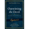 Outwitting the Devil(r): The Complete Text, Reproduced from Napoleon Hill's Original Manuscript, Including Never-Before-Published Content - Paperback