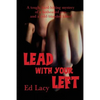Lead With Your Left: A Hardboiled David Wintino Crime Novel - Paperback