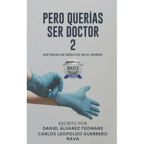 Pero Querias Ser Doctor 2: Historias de Médicos En El Mundo - Paperback