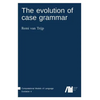 The evolution of case grammar - Hardcover