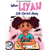 When Liyah Gets Carried Away - Paperback