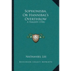 Sophonisba, Or Hannibal's Overthrow: A Tragedy (1704) - Paperback