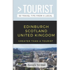 Greater Than a Tourist-Edinburgh Scotland United Kingdom: 50 Travel Tips from a Local - Paperback
