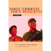 Chinese Femininities/Chinese Masculinities: A Reader - Paperback