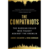 The Compatriots: The Russian Exiles Who Fought Against the Kremlin - Paperback