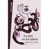 La Piel En Los Labios / My Skin on Your Lips - Paperback