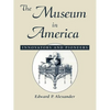 The Museum in America: Innovators and Pioneers - Paperback