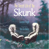The Secret Life of the Skunk - Hardcover