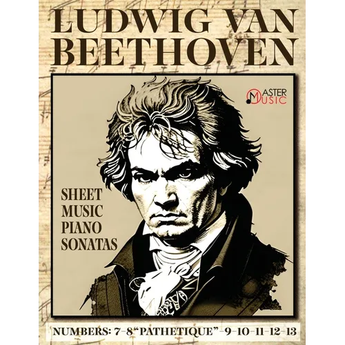 Ludwig Van Beethoven - Sheet Music: Piano Sonatas: 7-8 "Pathetique"-9-10-11-12-13 - Paperback