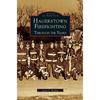 Hagerstown Firefighting: Through the Years - Hardcover