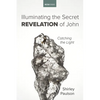 Illuminating the Secret Revelation of John: Catching the Light - Paperback