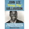 John Lee Sonny Boy Williamson: The Blues Harmonica of Chicago's Bronzeville - Hardcover