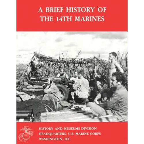A Brief History of the 14th Marines - Paperback
