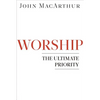 Worship: The Ultimate Priority - Paperback