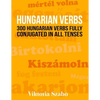 Hungarian Verbs: 300 Hungarian Verbs Fully Conjugated in All Tenses - Paperback