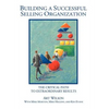 Building a Successful Selling Organization: The Critical Path to Extraordinary Results - Hardcover