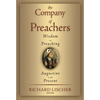 The Company of Preachers: Wisdom on Preaching, Augustine to the Present - Paperback