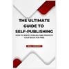 The Ultimate Guide to Self-Publishing: How to Write, Publish, and Promote Your Book for Free (Large Print Edition) - Paperback