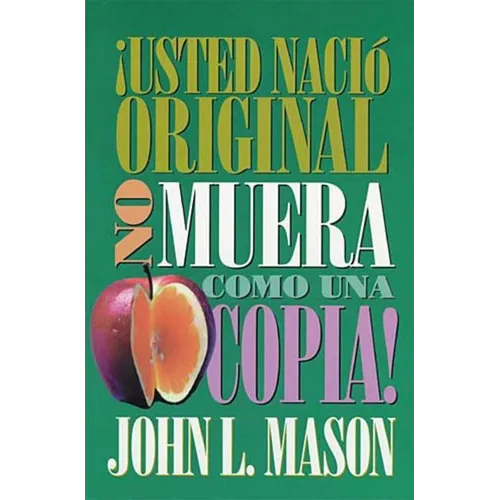 El ��Usted Naci�� Original, No Muera Como Una Copia! = You're Born an Original, Don't Die a Copy! = You're Born an Origina - Paperback