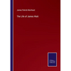The Life of James Watt - Paperback