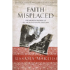 Faith Misplaced: The Broken Promise of U.S.-Arab Relations: 1820-2001 - Paperback