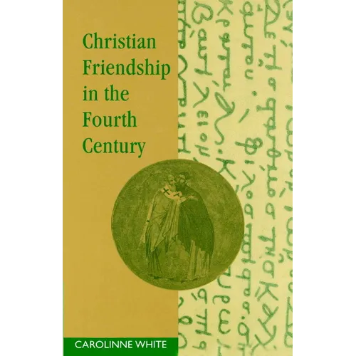 Christian Friendship in the Fourth Century - Paperback
