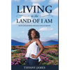 Living in the Land of I Am: Your Life Story Reveals Your Purpose - Hardcover